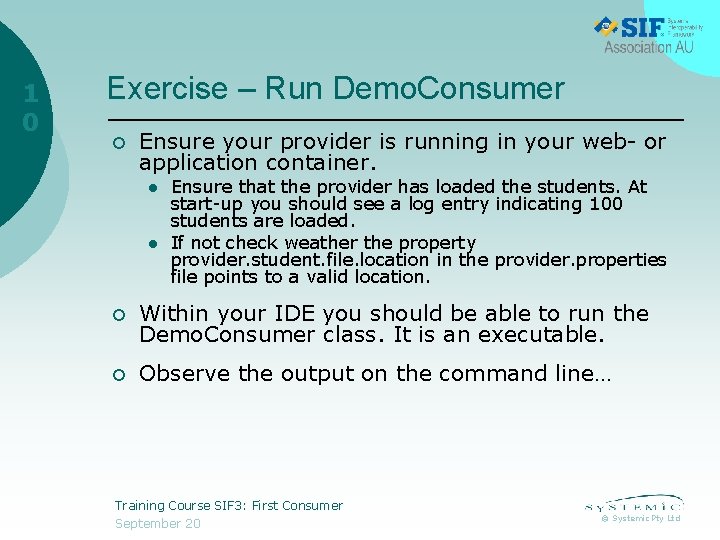 1 0 Exercise – Run Demo. Consumer ¡ Ensure your provider is running in