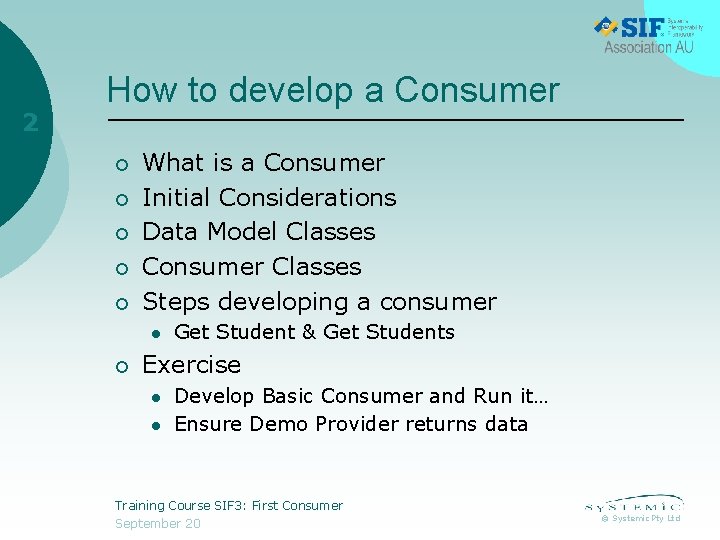 2 How to develop a Consumer ¡ ¡ ¡ What is a Consumer Initial