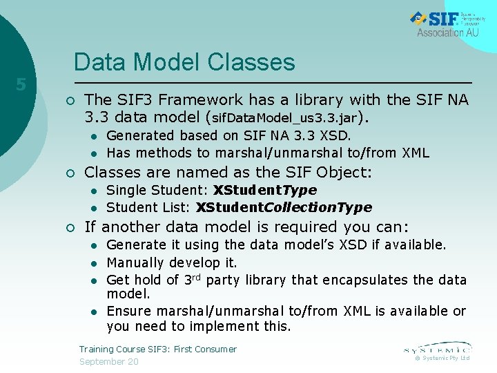 5 Data Model Classes ¡ The SIF 3 Framework has a library with the