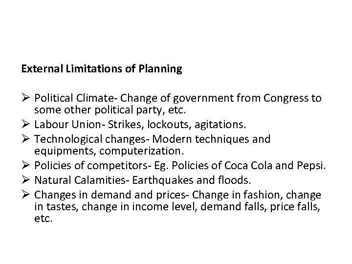 External Limitations of Planning Ø Political Climate- Change of government from Congress to some