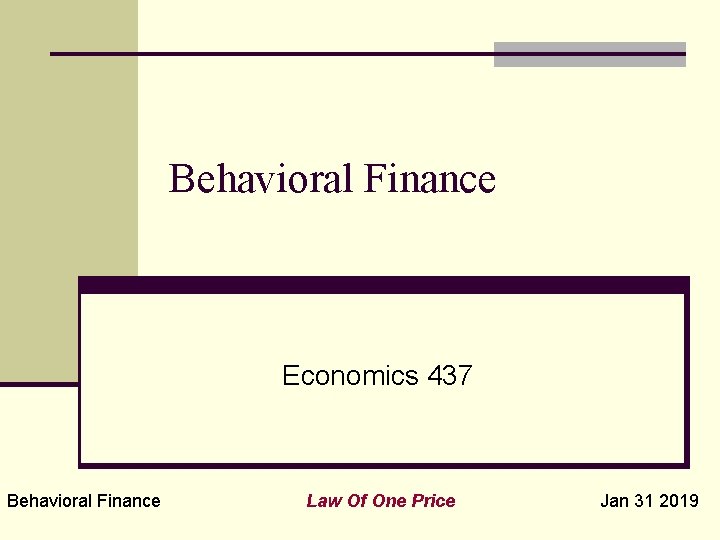 Behavioral Finance Economics 437 Behavioral Finance Law Of One Price Jan 31 2019 