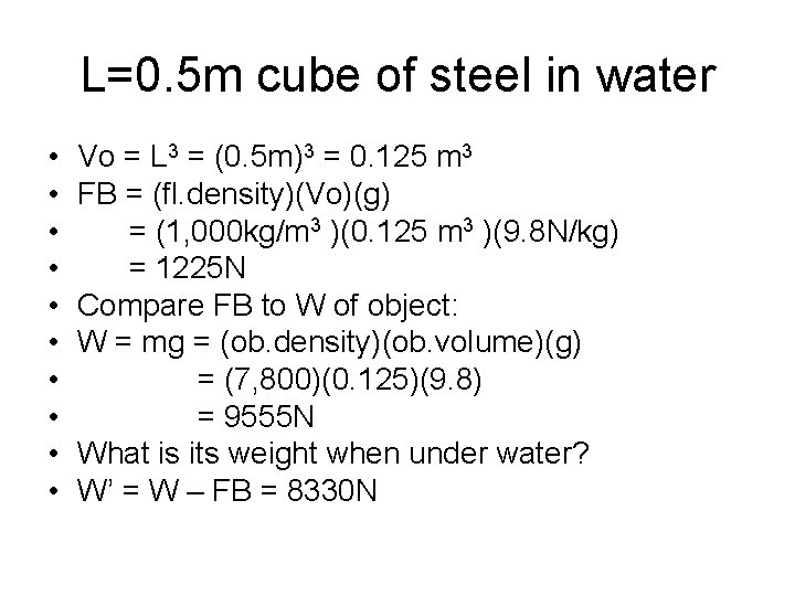L=0. 5 m cube of steel in water • • • Vo = L