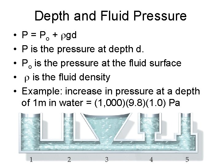 Depth and Fluid Pressure • • • P = Po + rgd P is