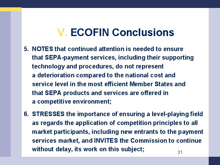 V. ECOFIN Conclusions 5. NOTES that continued attention is needed to ensure that SEPA-payment
