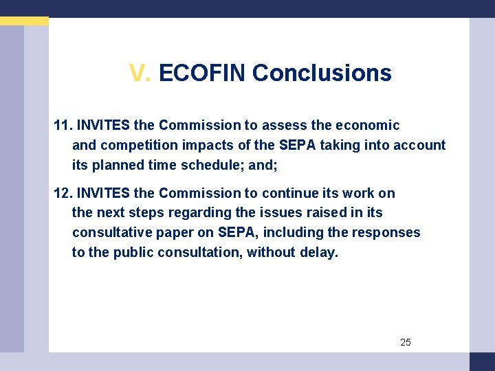 V. ECOFIN Conclusions 11. INVITES the Commission to assess the economic and competition impacts