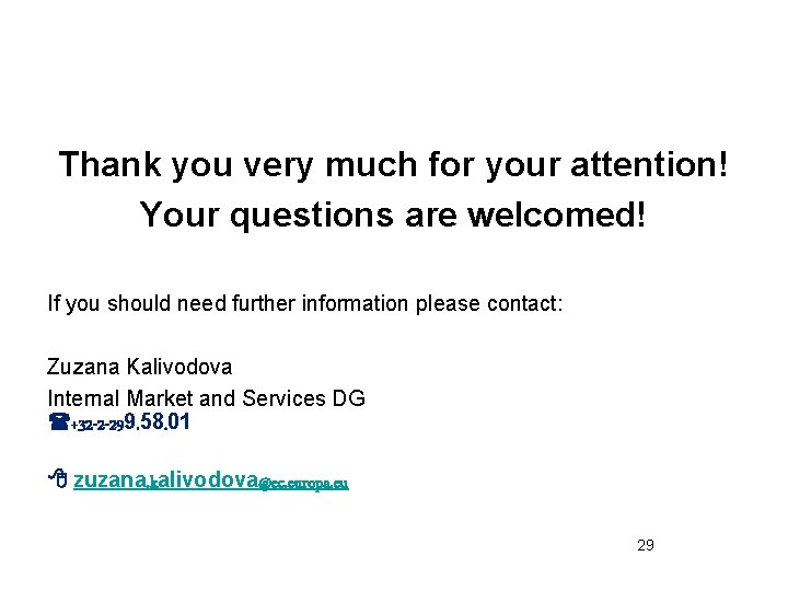 Thank you very much for your attention! Your questions are welcomed! If you should