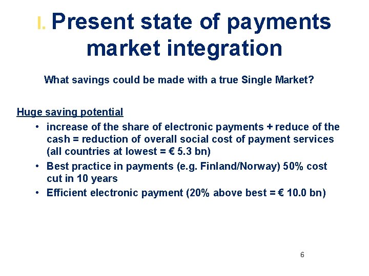 I. Present state of payments market integration What savings could be made with a