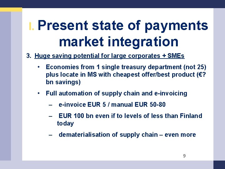 I. Present state of payments market integration 3. Huge saving potential for large corporates