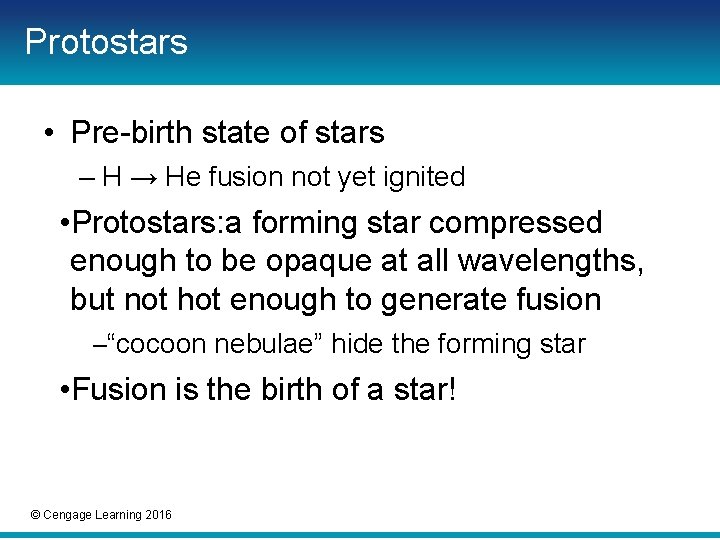 Protostars • Pre-birth state of stars – H → He fusion not yet ignited Protostars • Pre-birth state of stars – H → He fusion not yet ignited