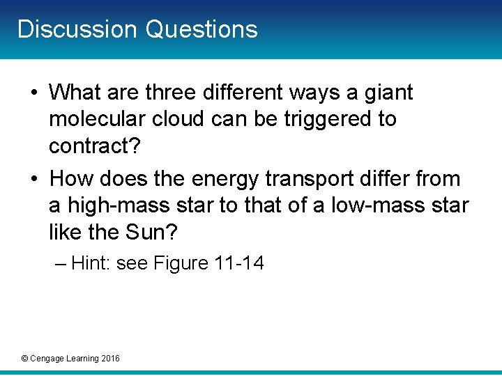 Discussion Questions • What are three different ways a giant molecular cloud can be Discussion Questions • What are three different ways a giant molecular cloud can be