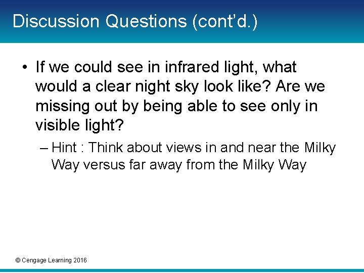 Discussion Questions (cont’d. ) • If we could see in infrared light, what would Discussion Questions (cont’d. ) • If we could see in infrared light, what would