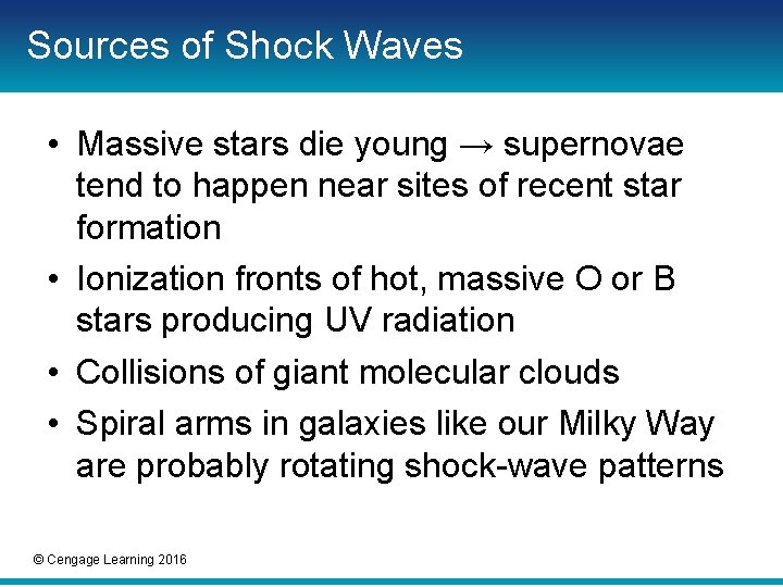 Sources of Shock Waves • Massive stars die young → supernovae tend to happen Sources of Shock Waves • Massive stars die young → supernovae tend to happen