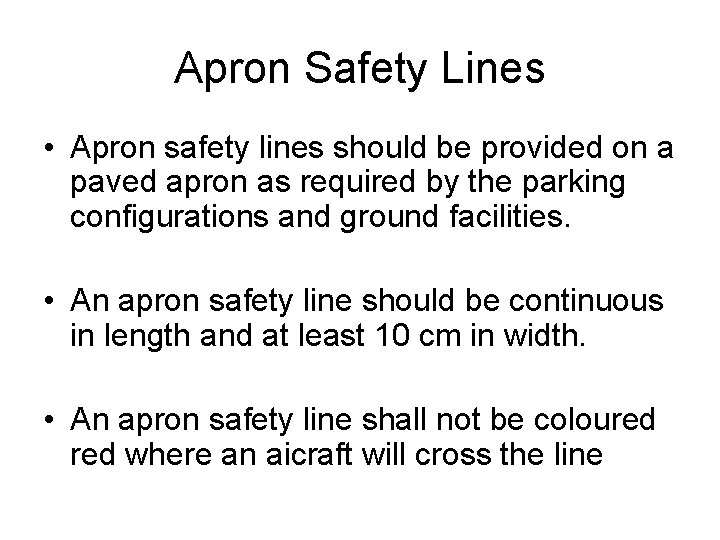 Apron Safety Lines • Apron safety lines should be provided on a paved apron