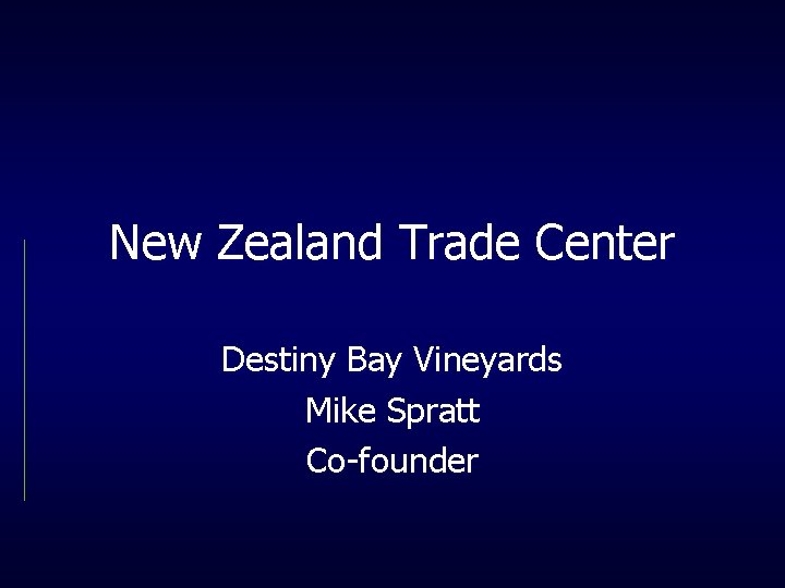New Zealand Trade Center Destiny Bay Vineyards Mike Spratt Co-founder 