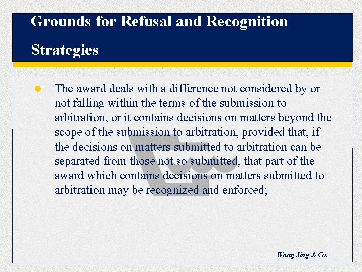Grounds for Refusal and Recognition Strategies l The award deals with a difference not