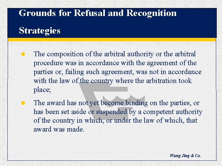 Grounds for Refusal and Recognition Strategies l The composition of the arbitral authority or