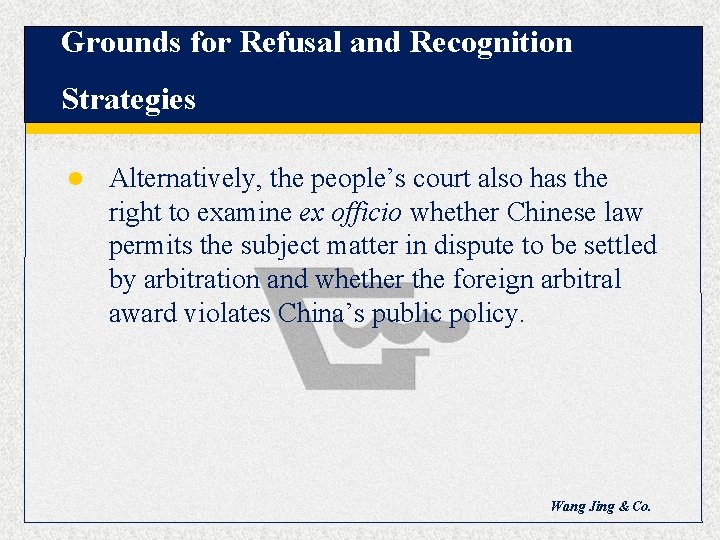 Grounds for Refusal and Recognition Strategies l Alternatively, the people’s court also has the