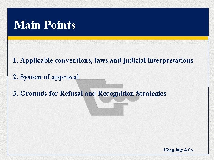 Main Points 1. Applicable conventions, laws and judicial interpretations 2. System of approval 3.