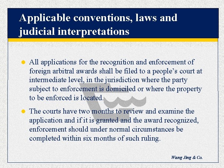 Applicable conventions, laws and judicial interpretations l All applications for the recognition and enforcement