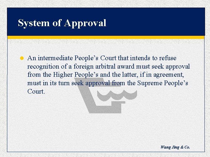 System of Approval l An intermediate People’s Court that intends to refuse recognition of