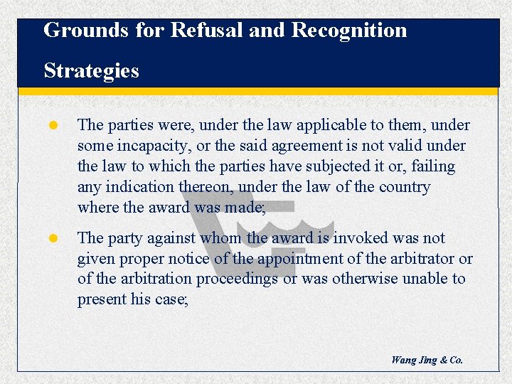 Grounds for Refusal and Recognition Strategies l The parties were, under the law applicable