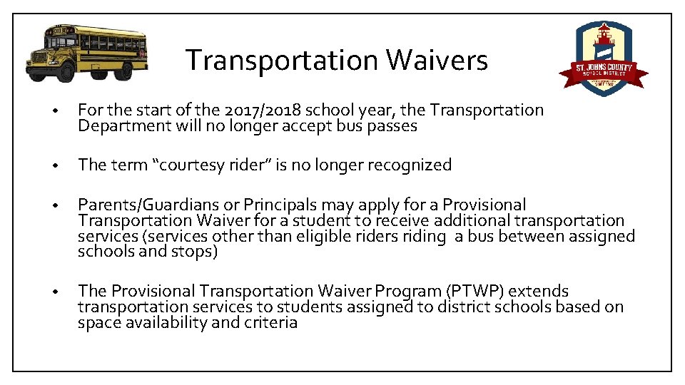 Transportation Waivers • For the start of the 2017/2018 school year, the Transportation Department