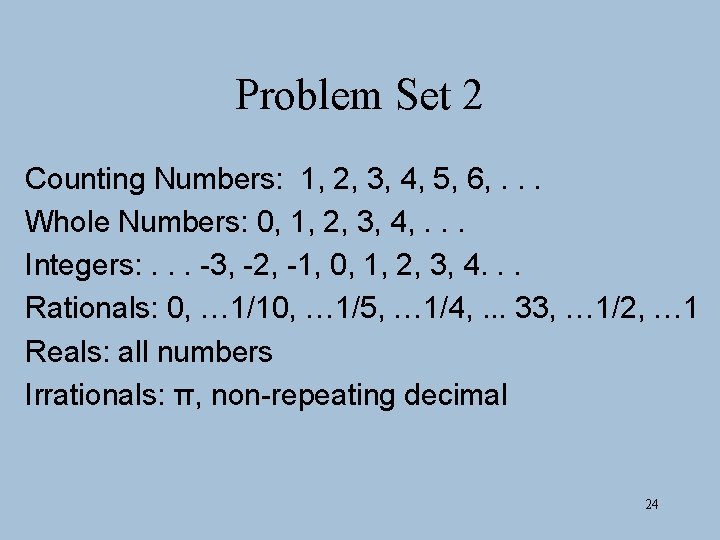 Problem Set 2 Counting Numbers: 1, 2, 3, 4, 5, 6, . . .