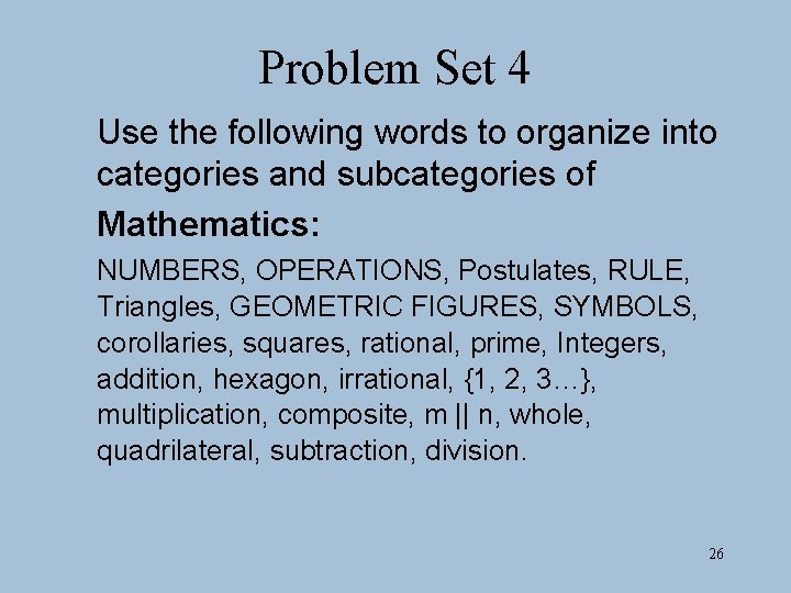 Problem Set 4 Use the following words to organize into categories and subcategories of