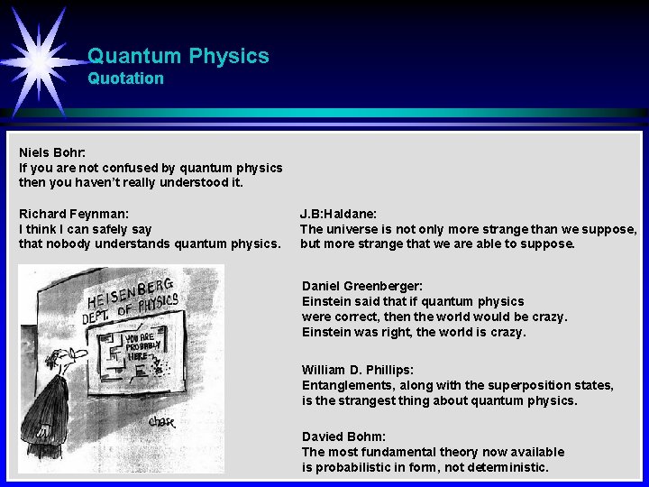 Quantum Physics Quotation Niels Bohr: If you are not confused by quantum physics then