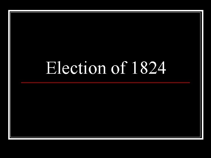 Election of 1824 