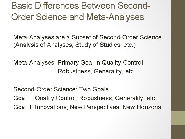 Basic Differences Between Second. Order Science and Meta-Analyses are a Subset of Second-Order Science