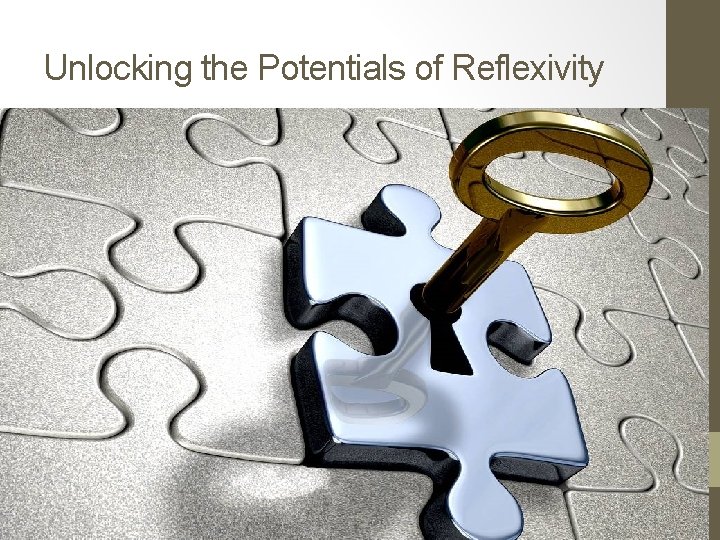 Unlocking the Potentials of Reflexivity 