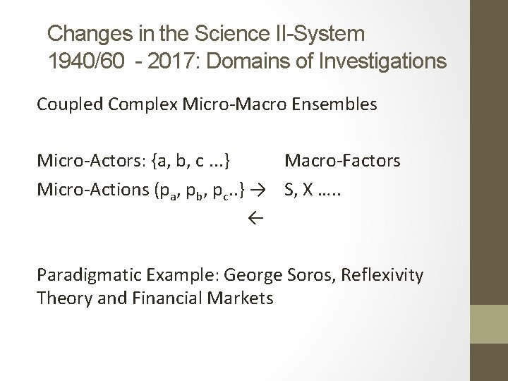 Changes in the Science II-System 1940/60 - 2017: Domains of Investigations Coupled Complex Micro-Macro