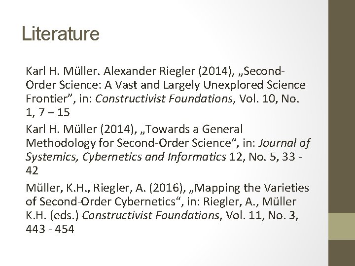 Literature Karl H. Müller. Alexander Riegler (2014), „Second. Order Science: A Vast and Largely