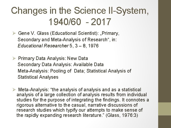 Changes in the Science II-System, 1940/60 - 2017 Ø Gene V. Glass (Educational Scientist):