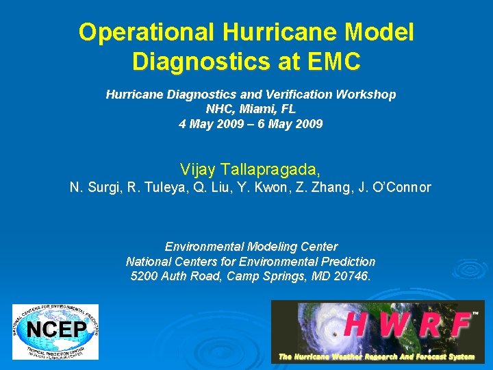 Operational Hurricane Model Diagnostics at EMC Hurricane Diagnostics and Verification Workshop NHC, Miami, FL