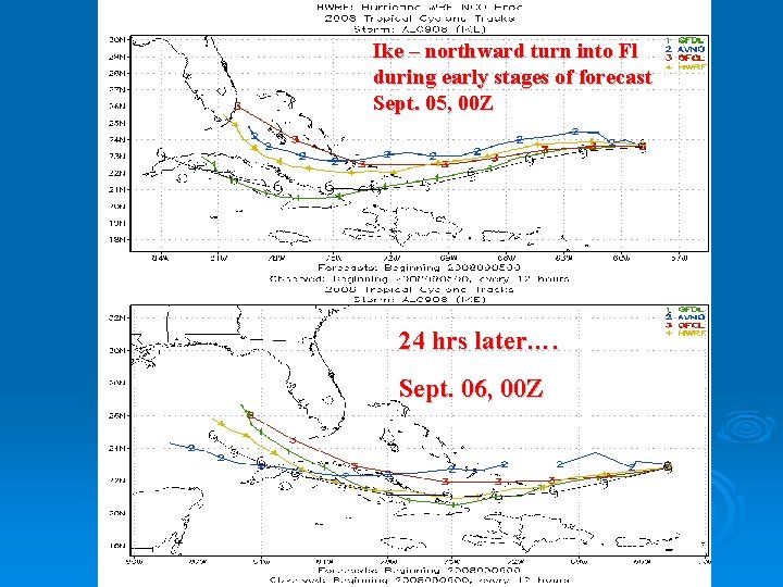 Ike – northward turn into Fl during early stages of forecast Sept. 05, 00