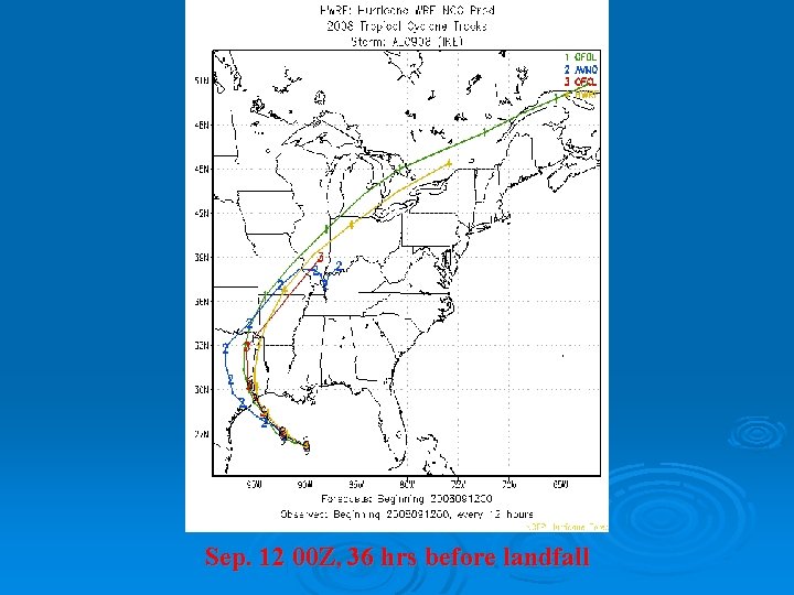 Sep. 12 00 Z, 36 hrs before landfall 