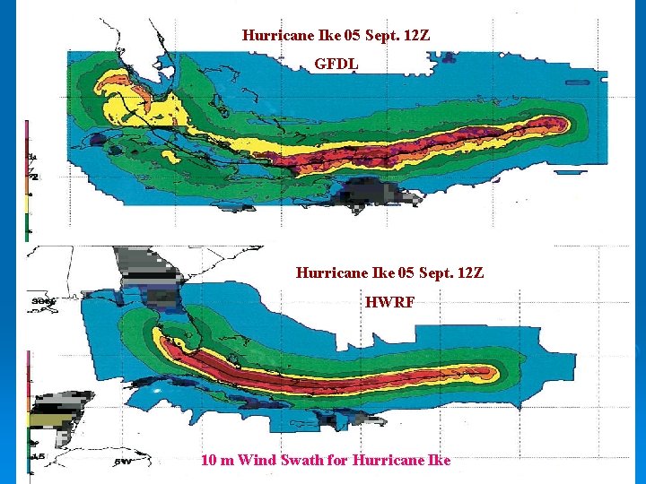 Hurricane Ike 05 Sept. 12 Z GFDL Hurricane Ike 05 Sept. 12 Z HWRF