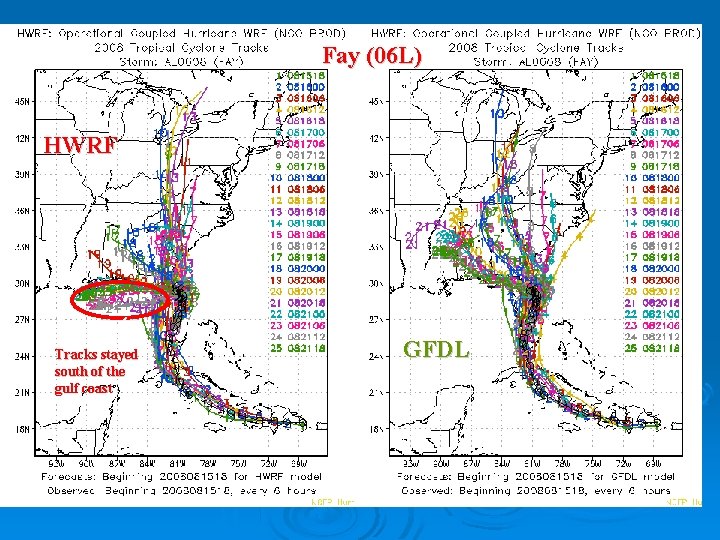 Fay (06 L) HWRF Tracks stayed south of the gulf coast GFDL 