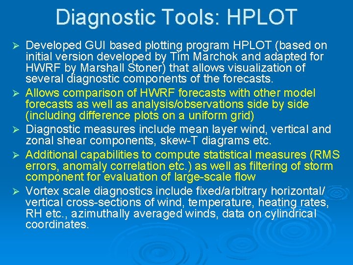 Diagnostic Tools: HPLOT Developed GUI based plotting program HPLOT (based on initial version developed