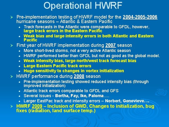 Operational HWRF Pre-implementation testing of HWRF model for the 2004 -2005 -2006 hurricane seasons