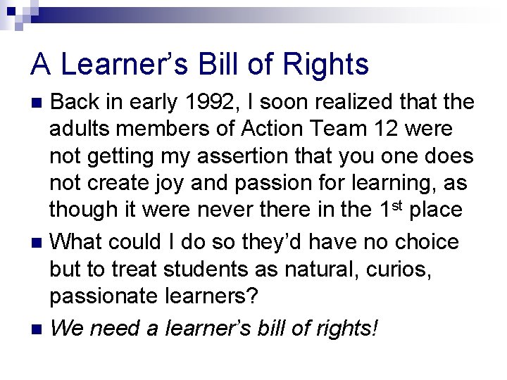 A Learner’s Bill of Rights Back in early 1992, I soon realized that the