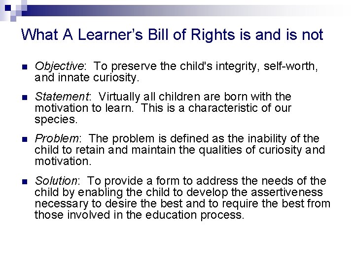 What A Learner’s Bill of Rights is and is not n Objective: To preserve