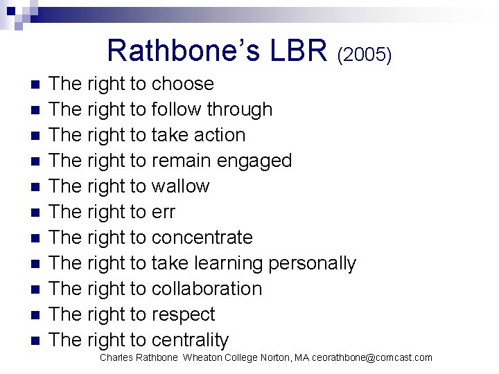 Rathbone’s LBR (2005) n n n The right to choose The right to follow