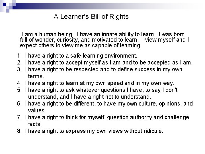 A Learner’s Bill of Rights I am a human being. I have an innate