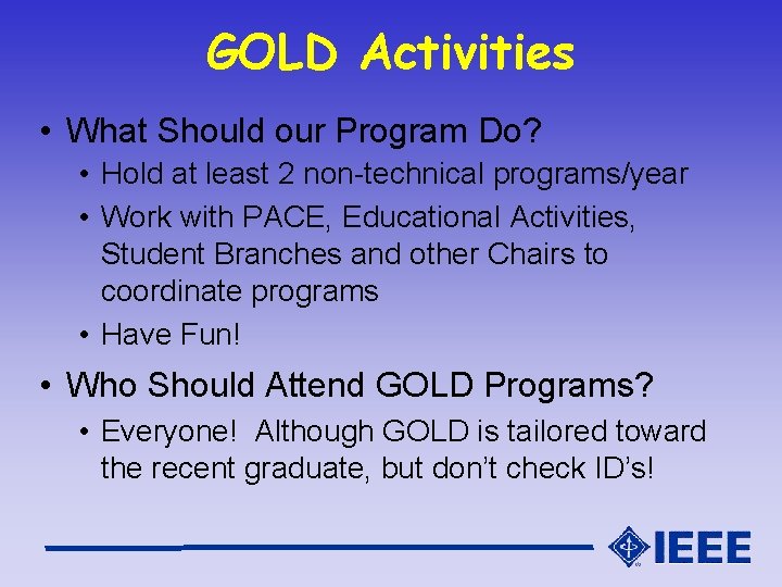 GOLD Activities • What Should our Program Do? • Hold at least 2 non-technical