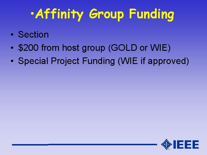  • Affinity Group Funding • Section • $200 from host group (GOLD or