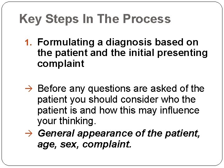 Key Steps In The Process 1. Formulating a diagnosis based on the patient and