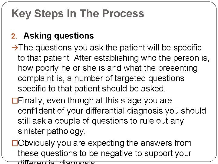 Key Steps In The Process 2. Asking questions àThe questions you ask the patient